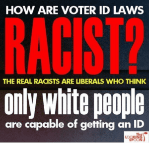 how-are-voter-id-laws-racist-only-white-people-the-35014327.png